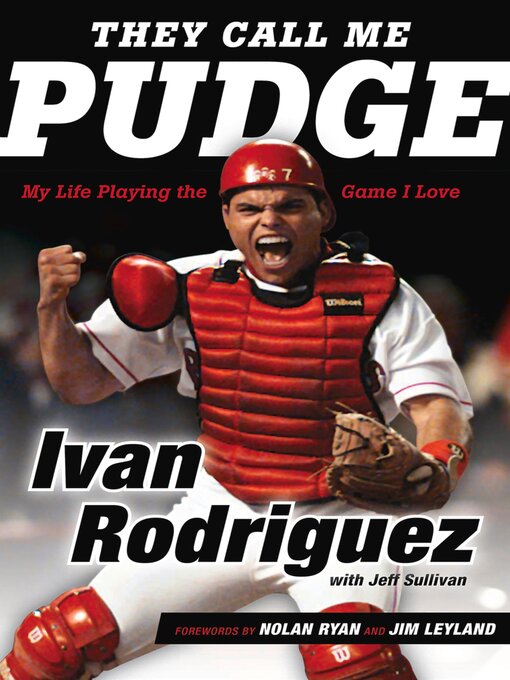 Title details for They Call Me Pudge by Ivan Rodriguez - Available